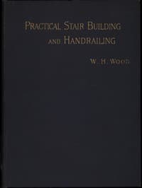 Practical Stair Building and Handrailing
By the square section and falling line system.