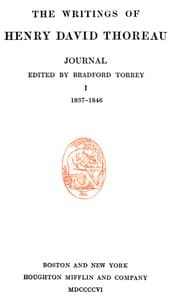 Journal 01, 1837-1846
The Writings of Henry David Thoreau, Volume 07 (of 20)