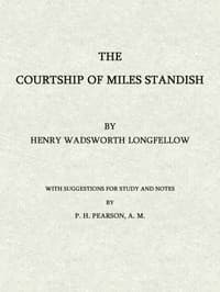 The Courtship of Miles Standish:
With Suggestions for Study and Notes book cover