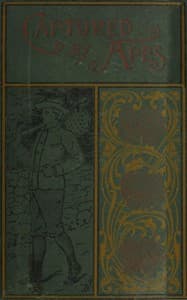 Captured by Apes; or, How Philip Garland Became King of Apeland