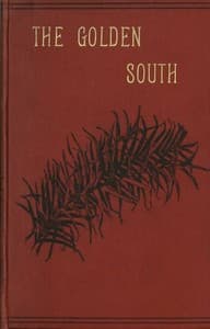 The Golden South: Memories of Australian Home Life from 1843 to 1888