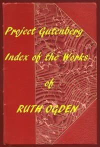 Index for Works of Ruth Ogden
Hyperlinks to all Chapters of all Individual Ebooks