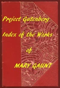 Index for Works of Mary Gaunt
Hyperlinks to All Chapters of All Individual Ebooks