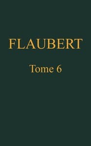 Œuvres complètes de Gustave Flaubert, tome 6: Trois contes, suivis de mélanges inédits book cover