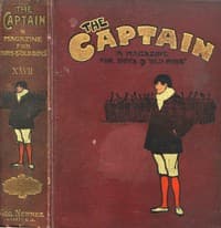 Three short stories from "The Captain" volume XXVII
How Dymock Came to Derry; Jack Devereux's Scoop; The Powder Hulk