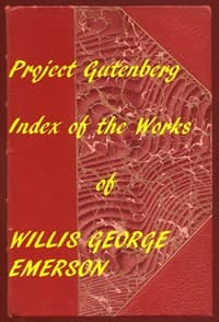 Index for Works of Willis George Emerson
Hyperlinks to all Chapters of all Individual Ebooks