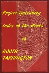 Index of the Project Gutenberg Works of Booth Tarkington book cover