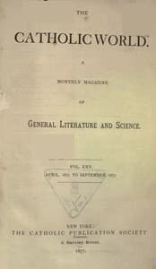 The Catholic World, Vol. 25, April 1877 to September 1877 book cover