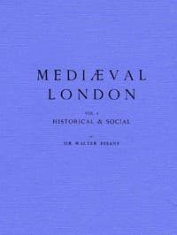 Mediæval London, Volume 1: Historical & Social