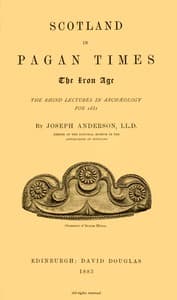 Scotland in Pagan Times; The Iron Age