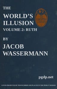 The World's Illusion, Volume 2 (of 2): Ruth