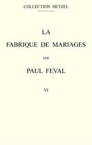 La fabrique de mariages, Vol. 6