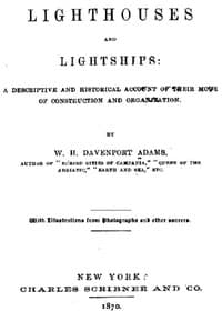Lighthouses and Lightships
A Descriptive and Historical Account of Their Mode of Construction and Organization