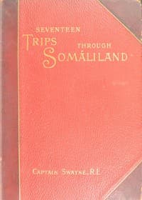 Seventeen trips through Somáliland
A record of exploration & big game shooting, 1885 to 1893 book cover