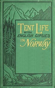 Tent life with English Gipsies in Norway book cover