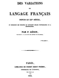 Des variations du langage français depuis le XIIe siècle
ou recherche des principes qui devraient régler l'orthographe et la prononciation