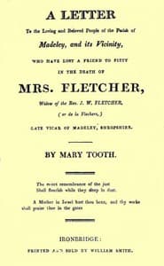 A Letter to the Loving and Beloved People of the Parish of Madeley, and Its Vicinity, Who Have Lost a Friend to Piety in the Death of Mrs. Fletcher, Widow of the Rev. J. W. Fletcher, (or de la Flechere,) Late Vicar of Madeley, Shropshire.