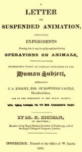 A Letter on Suspended Animation
containing experiments shewing that it may be safely employed during operations on animals