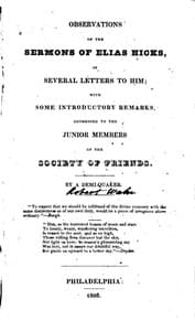 Observations on the Sermons of Elias Hicks
In Several Letters to Him; With Some Introductory Remarks, Addressed to the Junior Members of the Society of Friends.