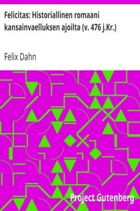Felicitas: Historiallinen romaani kansainvaelluksen ajoilta (v. 476 j.Kr.)
