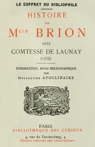Histoire de Mlle Brion dite Comtesse de Launay (1754)
Introduction, Essai bibliographique par Guillaume Apollinaire