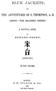 Blue Jackets; or, The Adventures of J. Thompson, A.B., Among "the Heathen Chinee"
A Nautical Novel book cover