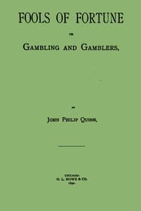 Fools of Fortune; or, Gambling and Gamblers