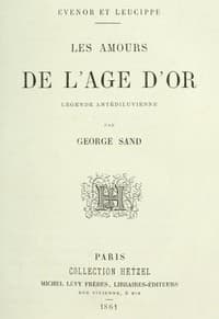 Evenor et Leucippe: Les amours de l'Âge d'Or; Légende antidéluvienne