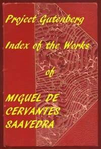 Index of the Project Gutenberg Works of Miguel de Cervantes Saavedra book cover