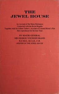 The Jewel House: An Account of the Many Romances Connected with the Royal Regalia
Together with Sir Gilbert Talbot's Account of Colonel Blood's Plot
