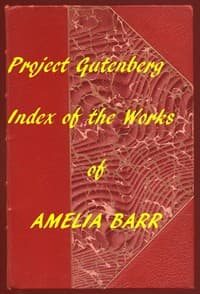 Index of the Project Gutenberg Works of Amelia Barr