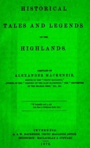 Historical Tales and Legends of the Highlands
