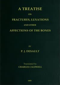 A Treatise on Fractures, Luxations, and Other Affections of the Bones