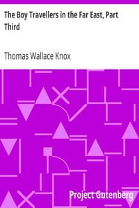 The Boy Travellers in the Far East, Part Third
Adventures of Two Youths in a Journey to Ceylon and India; With Descriptions of Borneo, the Philippine Islands and Burmah