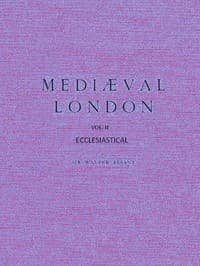 Mediæval London, Volume 2: Ecclesiastical