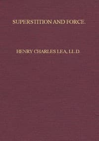 Superstition and Force
Essays on the Wager of Law, the Wager of Battle, the Ordeal, Torture