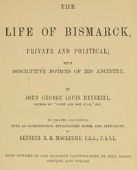 The Life of Bismarck, Private and Political
With Descriptive Notices of His Ancestry