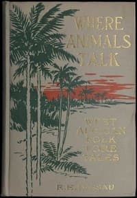 Where Animals Talk: West African Folk Lore Tales