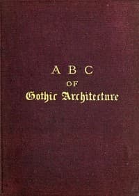 A B C of Gothic Architecture