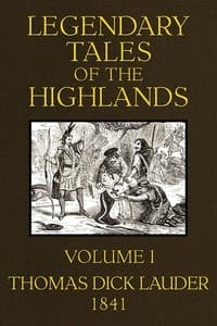 Legendary Tales of the Highlands (Volume 1 of 3)
A sequel to Highland Rambles