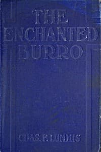 The Enchanted Burro
And Other Stories as I Have Known Them from Maine to Chile and California