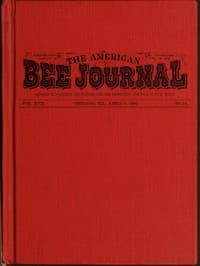 The American Bee Journal. Vol. XVII. No. 14. April 6, 1881 book cover