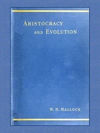 Aristocracy & Evolution
A Study of the Rights, the Origin, and the Social Functions of the Wealthier Classes