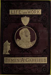 The Life and Work of James A. Garfield, Twentieth President of the United States
Embracing an Account of the Scenes and Incidents of His Boyhood; the Struggles of His Youth; the Might of His Early Manhood; His Valor As a Soldier; His Career As a Statesman; His Election to the Presidency; and the Tragic Story of His Death.