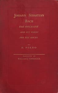 Johann Sebastian Bach: The Organist and His Works for the Organ