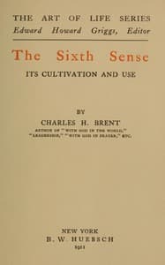 The Sixth Sense: Its Cultivation and Use