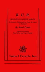 R.U.R. (Rossum's Universal Robots)
A Fantastic Melodrama in Three Acts and an Epilogue