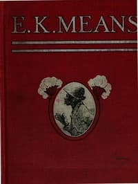 E. K. Means
Is This a Title? It Is Not. It Is the Name of a Writer of Negro Stories, Who Has Made Himself So Completely the Writer of Negro Stories That His Book Needs No Title