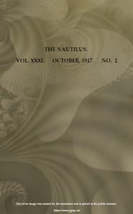 The Nautilus. Vol. XXXI, No. 2, October 1917
A Quarterly Journal Devoted to the Interests of Conchologists