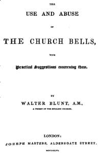 The Use and Abuse of Church Bells; With Practical Suggestions Concerning Them book cover